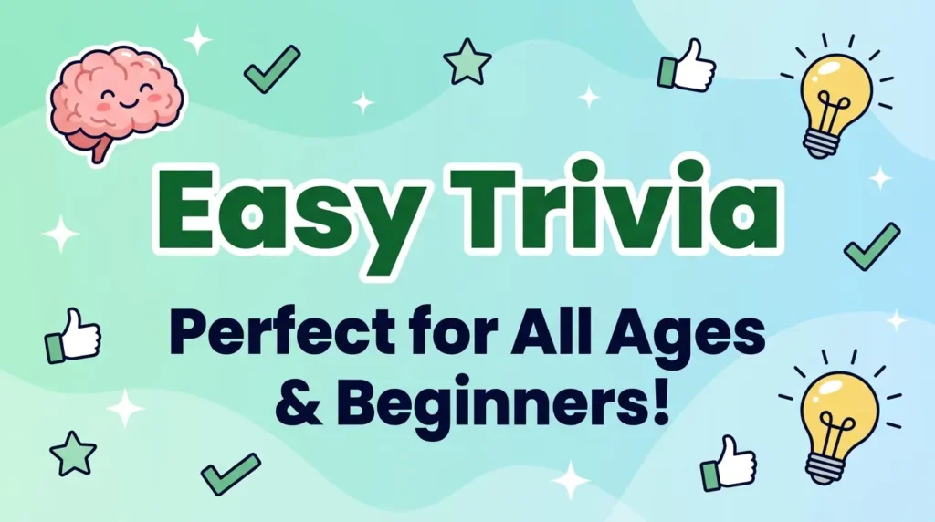 Easy Trivia Questions