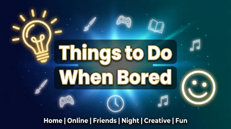 Things to Do When Bored