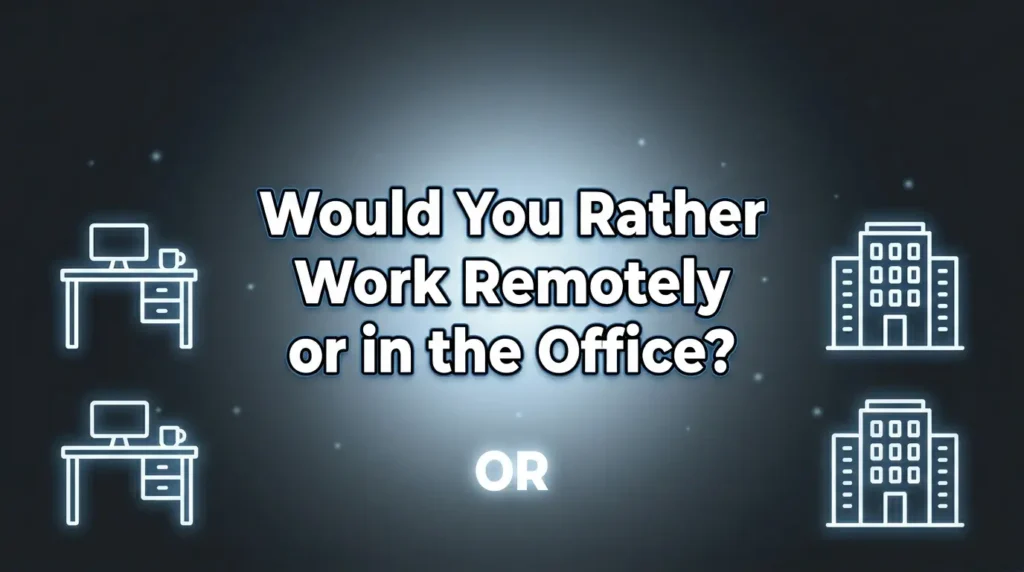 Would You Rather Questions for Work
